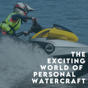 exciting world of personal watercraft